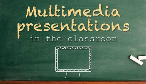 How To Use Multimedia Presentations In The Classroom Visual Learning