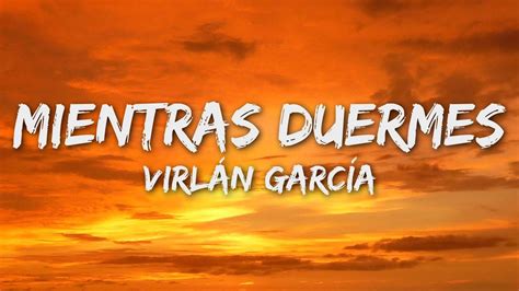 Virlán García Mientras Duermes Letra Lyrics Youtube