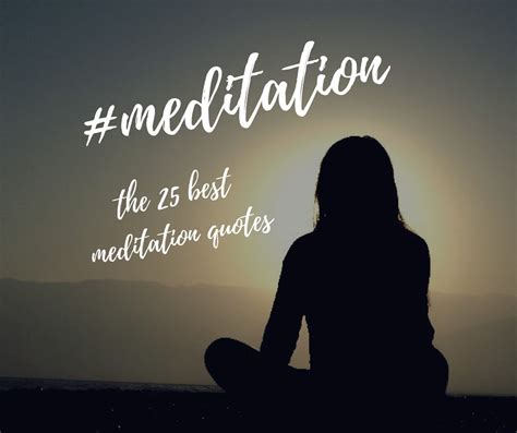 The 25 Best Meditation Quotes For Conquering Anxiety And Living In The