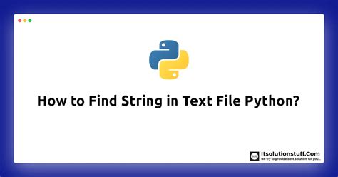 How To Find String In Text File Python Itsolutionstuff Com