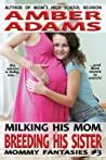 Milking My Mom Mommy Fantasies By Amber Adams