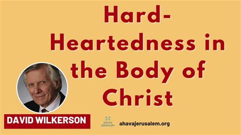 David Wilkerson Hard Heartedness In The Body Of Christ Sermon Youtube