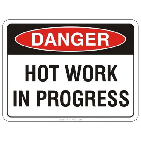 Danger Hot Work In Progress Sign Colourbond Sign Style