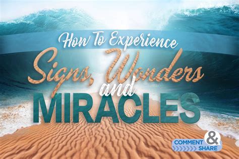 How To Experience Signs Wonders And Miracles Kcm Blog