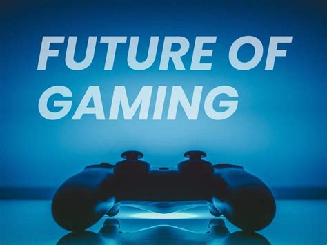 Future Of Gaming A Look At The Emerging Trends