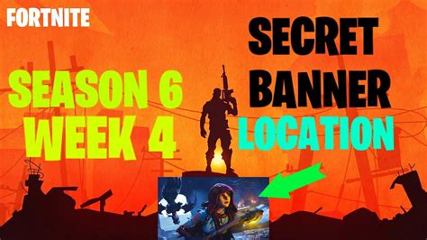 Fortnite Season 6 Week 4 Secret Banner Location 100 Correct Youtube