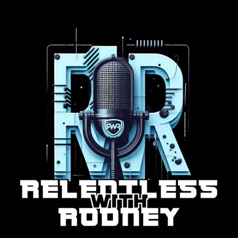 Relentless With Rodney Podcast On Spotify