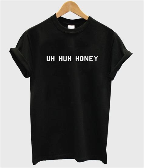 uh huh honey tshirt kendrablanca
