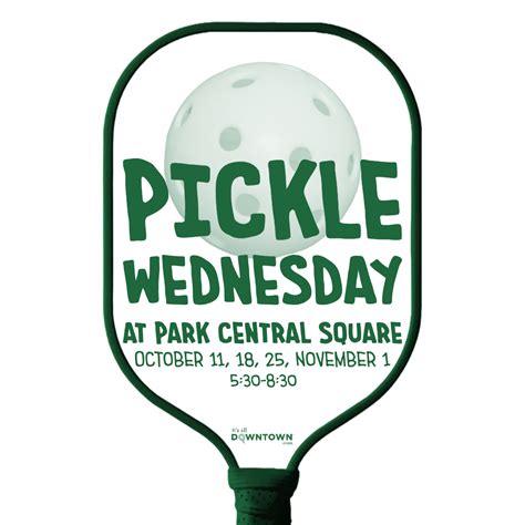 Pickle Wednesday At Park Central Square Its All Downtown Its All