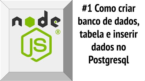 Como Criar Banco De Dados Tabela E Inserir Dados No Postgresql Youtube