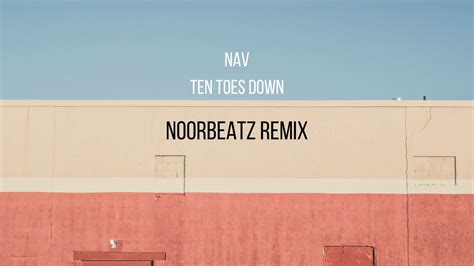 Navs Ten Toes Down Lofid Noorbeatz Remix Youtube
