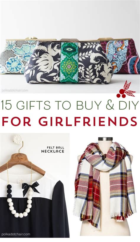 Loves wine﻿, chocolate﻿, or friends. the 56 best gift ideas for your girlfriend. 15 Gift Ideas for Girlfriends that you can buy or DIY