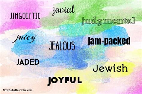 Check spelling or type a new query. Adjectives That Start With J | Words To Describe