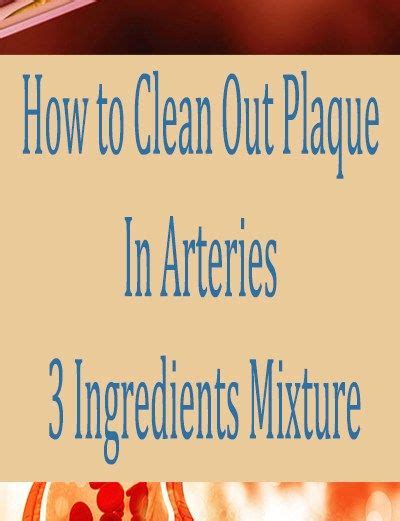how to clean out plaque in arteries 3 ingredients mixture arteries health facts fitness writing