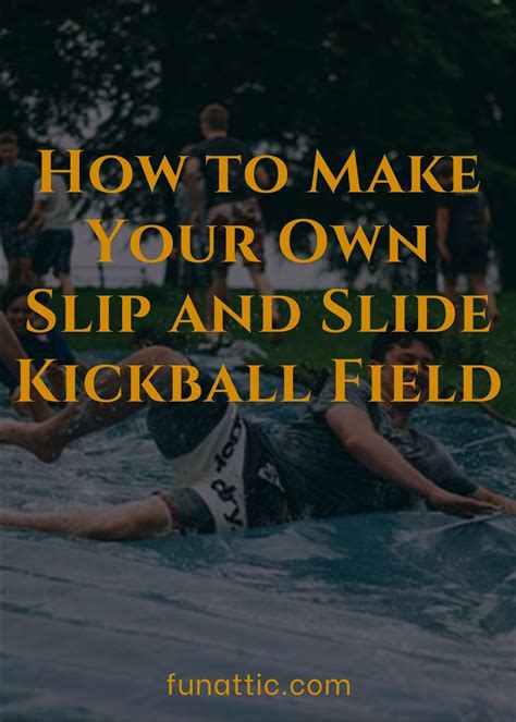 Slip and slide games are a great Summer water activity, as is kickball