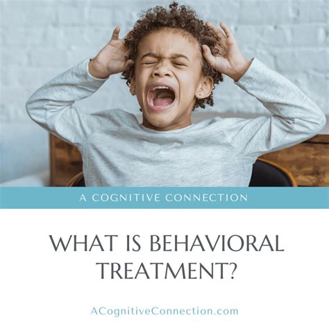 What Is Behavioral Treatment A Cognitive Connection