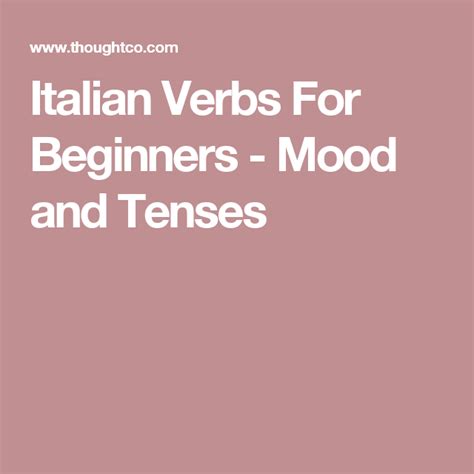 Italian Verbs For Beginners Mood And Tenses Italian Verbs Italian