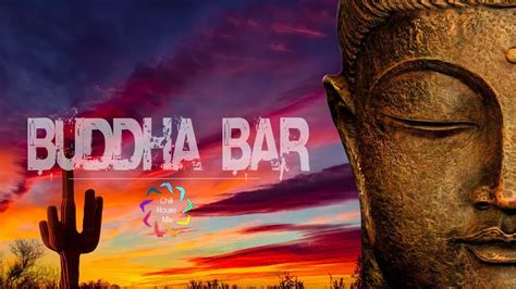 ️ buddha bar 2020 lounge chillout and relax music buddha bar chillout the best vol 32