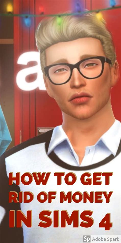 Quck Guide Sims 4 How To Get Rid Of Money Fast Sims 4 Sims Fast Money