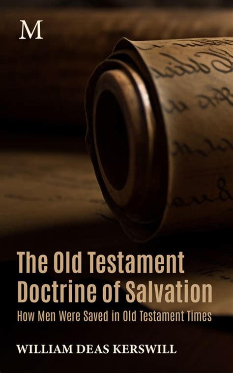 The Old Testament Doctrine Of Salvation Monergism