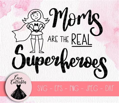 Moms Are The Real Superheroes Svg Superhero Svg Mothers Day Etsy Uk