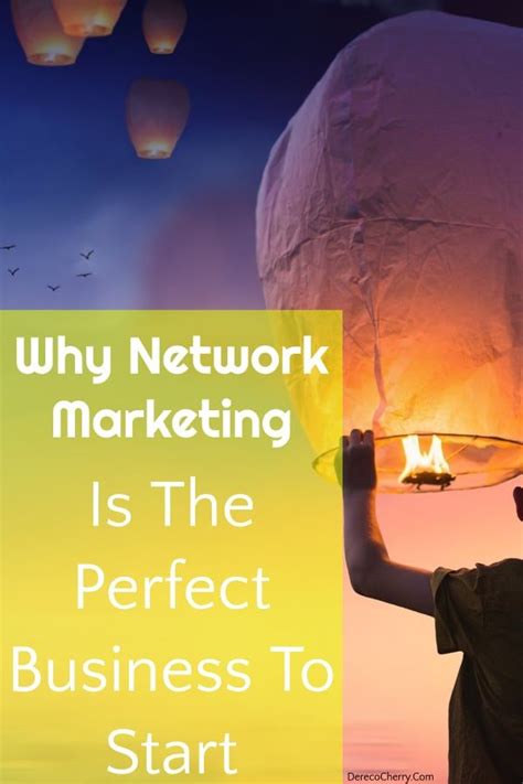 Why Network Marketing Is The Perfect Business To Start Network