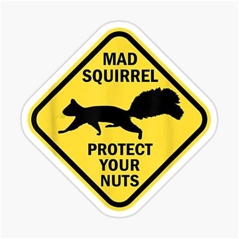 Funny Warning Sign Mad Squirrel Protect Your Nuts Sticker By
