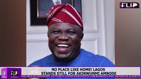 No Place Like Home Lagos Stands Still For Akinwunmi Ambode Youtube