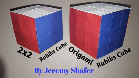 Origami Rubiks Cube And The 2x2 Rubiks Cube By Jeremy Shafer Youtube