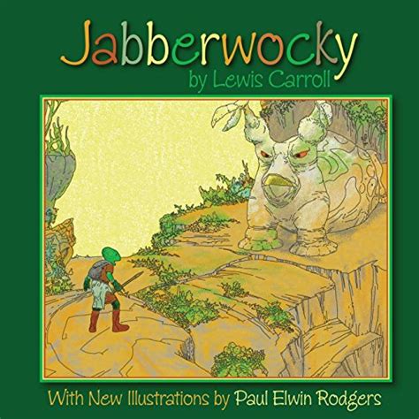 Jabberwocky With New Illustrations By Paul Elwin Rodgers By Lewis