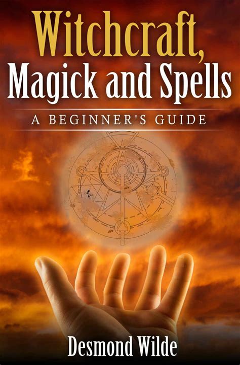 Witchcraft Magick And Spells A Beginners Guide Wicca