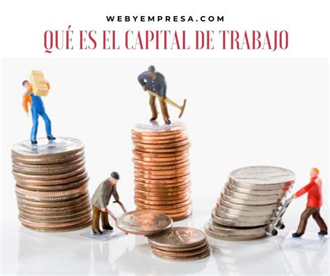 Capital de Trabajo ¿En que consiste? | 2022 | Web y Empresas