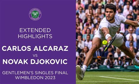 Carlos Alcaraz Vs Novak Djokovic Extended Highlights Wimbledon