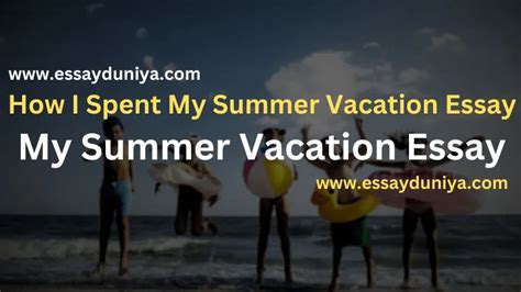 How I Spent My Summer Vacation Essay In English Essayduniya