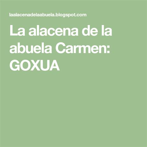 La Alacena De La Abuela Carmen GOXUA Postres Pasteles Dulces