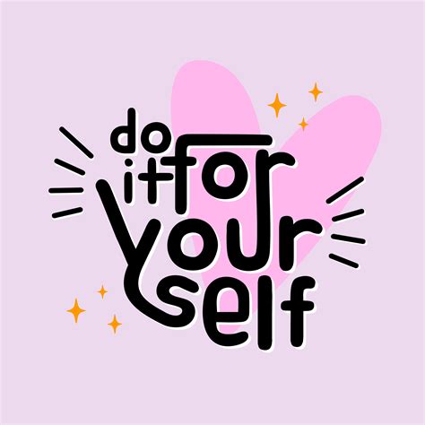 Do It For Your Self Quote Quotes Design Lettering Poster