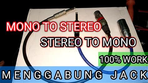 Cara Menyambung Kabel Mic Stereo To Mono Mono To Stereo Youtube