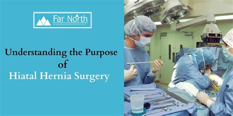 Understanding The Purpose Of Hiatal Hernia Surgery