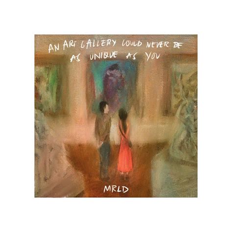 An Art Gallery Could Never Be As Unique As You Single By Mrld Spotify