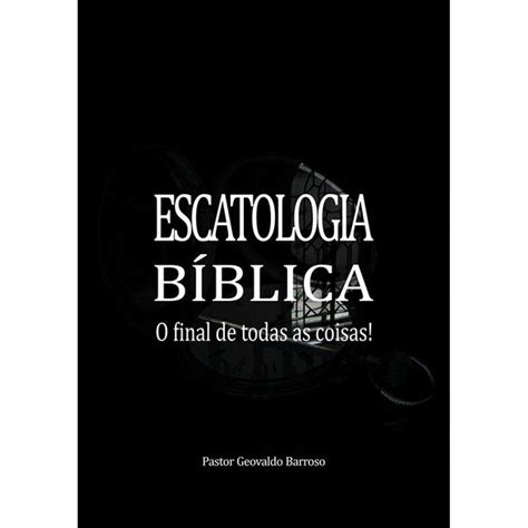 Que Es Escatologia Biblica Pontofrio