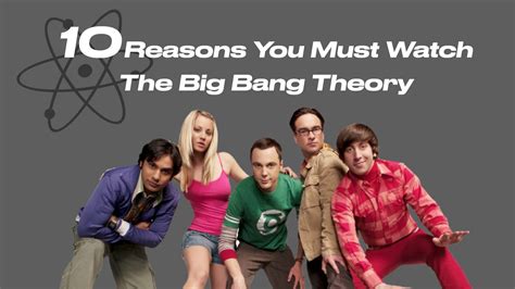 Herverve 10 Reasons You Must Watch The Big Bang Theory