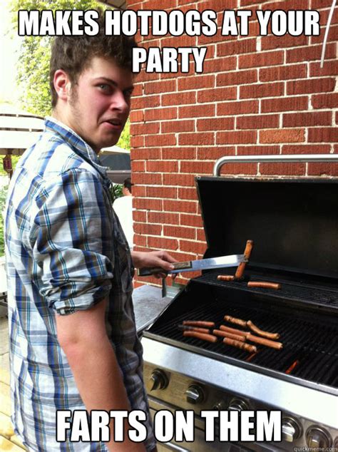 Makes Hotdogs At Your Party Farts On Them Barbeque Jake Quickmeme