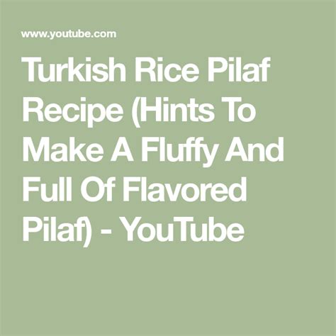 Turkish Rice Pilaf Recipe Hints To Make A Fluffy And Full Of Flavored