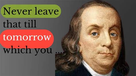 These Benjamin Franklin Quotes Are Life Changing Quotes Line Youtube