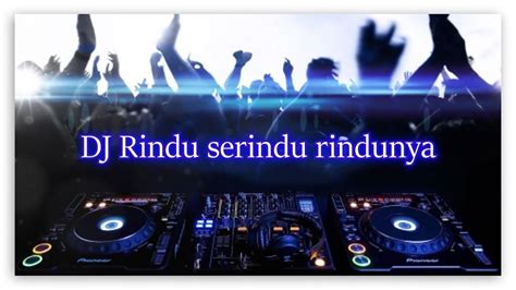 Your current browser isn't compatible with soundcloud. DJ Rindu Serindu Rindunya - YouTube