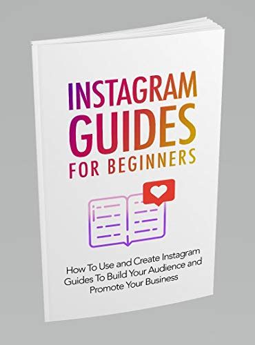 Instagram Guides For Beginners How To Use And Create
