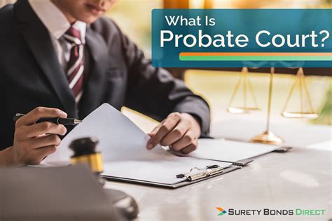 Understanding What Probate Court Is Surety Bonds Direct