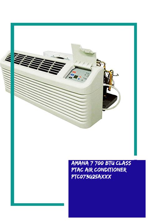 80 amana ptac 15,000 btu heat pump unit 3.5kw back up heater, pth153g35axxx 31 Amana 7 700 BTU Class PTAC Air Conditioner PTC073G25AXXX