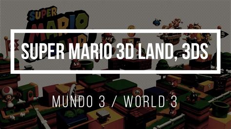 Súper Mario 3d Land 3ds Mundo 3world 3 Youtube