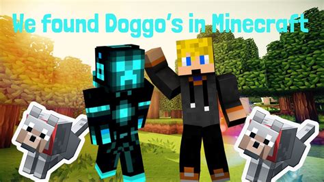 We Found Doggos Minecraft Part 1 Youtube